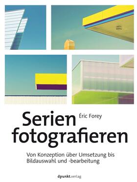 Forey | Serien fotografieren | Buch | 978-3-86490-891-0 | sack.de
