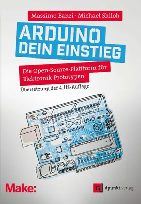 Banzi / Shiloh |  Arduino - Dein Einstieg | Buch |  Sack Fachmedien