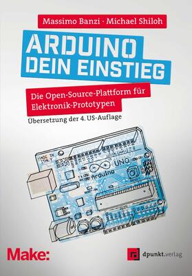 Banzi / Shiloh | Arduino - Dein Einstieg | Buch | 978-3-86490-913-9 | sack.de