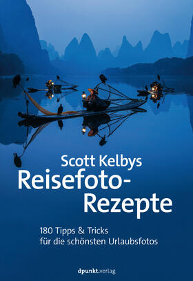 Kelby | Scott Kelbys Reisefoto-Rezepte | Buch | 978-3-86490-925-2 | sack.de