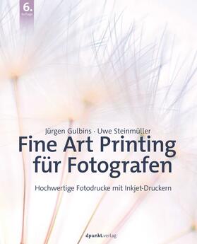 Gulbins / Steinmüller | Fine Art Printing für Fotografen | Buch | 978-3-86490-956-6 | sack.de