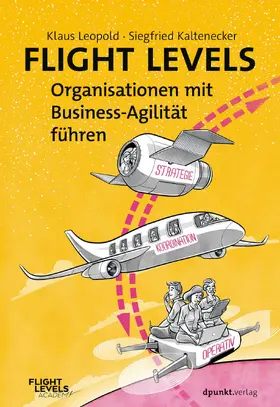 Leopold / Kaltenecker |  Flight Levels – Organisationen mit Business-Agilität führen | Buch |  Sack Fachmedien