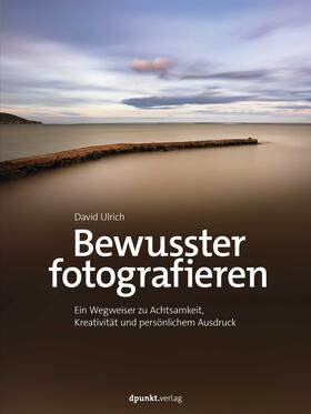 Ulrich |  Bewusster fotografieren | Buch |  Sack Fachmedien