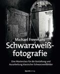 Freeman |  Michael Freemans Schwarzweißfotografie | Buch |  Sack Fachmedien