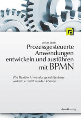 Stiehl | Prozessgesteuerte Anwendungen entwickeln und ausführen mit BPMN | E-Book | sack.de