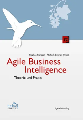 Trahasch / Zimmer |  Agile Business Intelligence | eBook | Sack Fachmedien