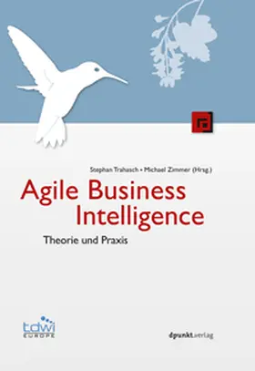 Trahasch / Zimmer |  Agile Business Intelligence | eBook | Sack Fachmedien