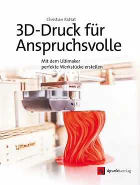 Rattat |  3D-Druck für Anspruchsvolle | eBook | Sack Fachmedien