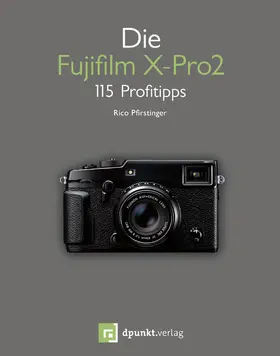 Pfirstinger |  Die Fujifilm X-Pro2 | eBook | Sack Fachmedien