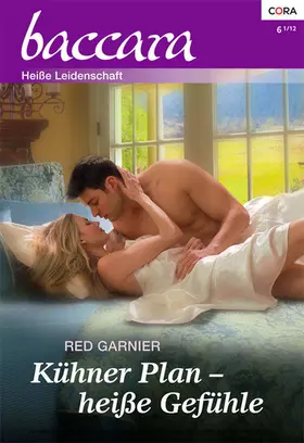 Garnier |  Kühner Plan - heiße Gefühle | eBook | Sack Fachmedien