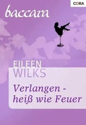 Wilks |  Verlangen - heiß wie Feuer | eBook | Sack Fachmedien