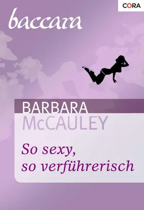 McCauley |  So sexy, so verführerisch | eBook | Sack Fachmedien