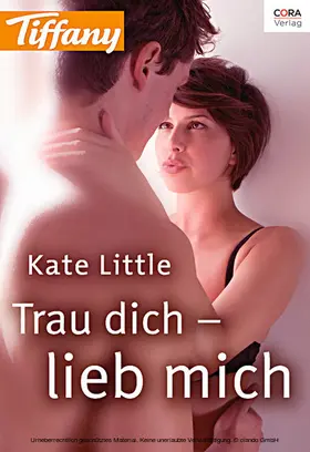 Little |  Trau dich - lieb mich | eBook | Sack Fachmedien
