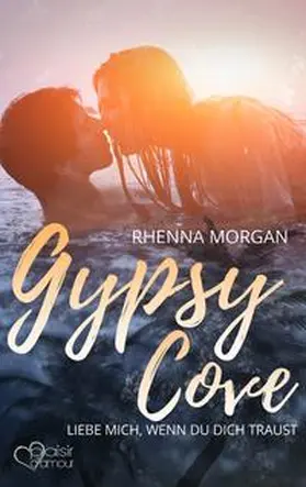 Morgan |  Gypsy Cove: Liebe mich, wenn du dich traust | Buch |  Sack Fachmedien