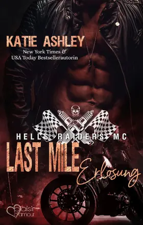 Ashley |  Hells Raiders MC Teil 3: Last Mile - Erlösung | eBook | Sack Fachmedien