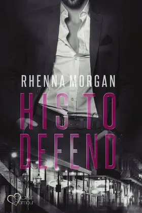 Morgan |  NOLA Knights: His to Defend | eBook | Sack Fachmedien