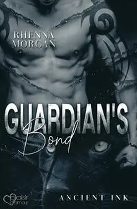 Morgan |  Guardian's Bond (Ancient Ink Teil 1) | Buch |  Sack Fachmedien