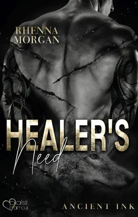 Morgan |  Healer's Need (Ancient Ink Teil 2) | eBook | Sack Fachmedien