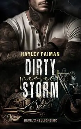 Faiman |  Devil's Hellions MC Teil 1: Dirty Perfect Storm | Buch |  Sack Fachmedien