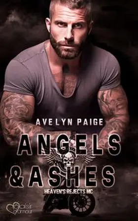 Paige |  Heaven's Rejects MC Teil 2: Angels and Ashes | Buch |  Sack Fachmedien