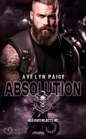 Paige |  Heaven's Rejects MC Teil 3: Absolution | eBook | Sack Fachmedien