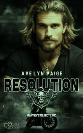 Paige |  Heaven's Rejects MC Teil 5: Resolution | eBook | Sack Fachmedien