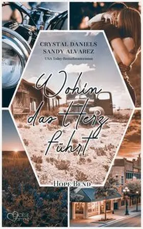 Daniels / Alvarez |  Wohin das Herz führt (Hope Bend Teil 1) | eBook | Sack Fachmedien