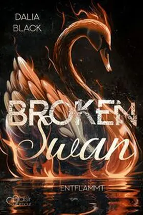 Black |  Broken Swan: Entflammt | eBook | Sack Fachmedien