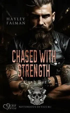 Faiman |  Notorious Devils MC Teil 9: Chased with Strength (Cash Bar) | eBook | Sack Fachmedien