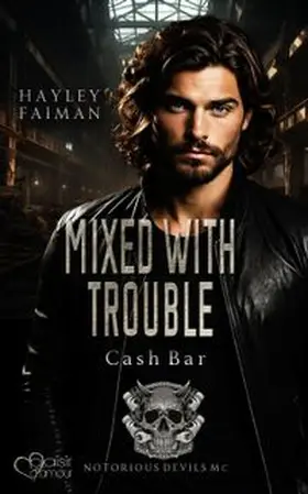 Faiman | Notorious Devils MC Teil 13: Mixed with Trouble (Cash Bar) | E-Book | www.sack.de