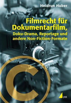 Huber |  Filmrecht für Dokumentarfilm, Doku-Drama, Reportage und andere Non-Fiction-Formate | eBook | Sack Fachmedien