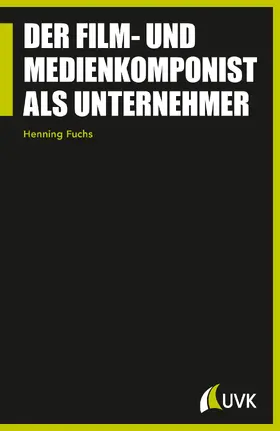 Fuchs |  Der Film- und Medienkomponist als Unternehmer | eBook | Sack Fachmedien