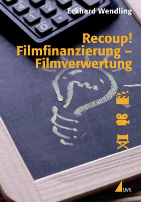 Wendling | Recoup! Filmfinanzierung – Filmverwertung | E-Book | sack.de