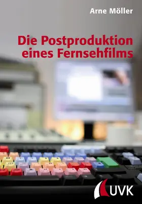 Möller |  Die Postproduktion eines Fernsehfilms | eBook | Sack Fachmedien
