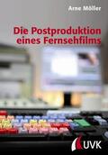 Möller |  Die Postproduktion eines Fernsehfilms | eBook | Sack Fachmedien