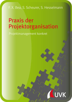 Scheurer / Bea / Hesselmann | Praxis der Projektorganisation | E-Book | sack.de