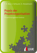 Scheurer / Bea / Hesselmann |  Praxis der Projektorganisation | eBook | Sack Fachmedien