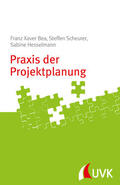 Scheurer / Bea / Hesselmann |  Praxis der Projektplanung | eBook | Sack Fachmedien