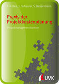 Scheurer / Bea / Hesselmann |  Praxis der Projektkostenplanung | eBook | Sack Fachmedien