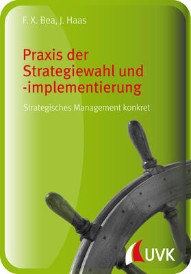 Bea / Haas | Praxis der Strategiewahl und -implementierung | E-Book | sack.de
