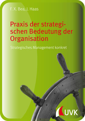 Bea / Haas | Praxis der strategischen Bedeutung der Organisation | E-Book | sack.de