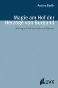 Berlin |  Magie am Hof der Herzöge von Burgund | eBook | Sack Fachmedien