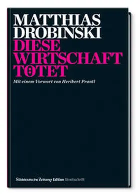 Drobinski |  Diese Wirtschaft tötet | Buch |  Sack Fachmedien