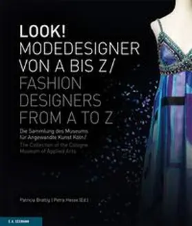 Brattig / MAKK Museum für Angewandte Kunst Köln / Hesse |  LOOK! Modedesigner von A bis Z. Die Sammlung des MAKK | Buch |  Sack Fachmedien