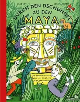 Vry |  Durch den Dschungel zu den Maya | Buch |  Sack Fachmedien