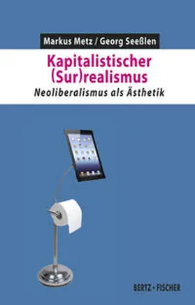 Seeßlen / Metz |  Kapitalistischer (Sur)realismus | Buch |  Sack Fachmedien