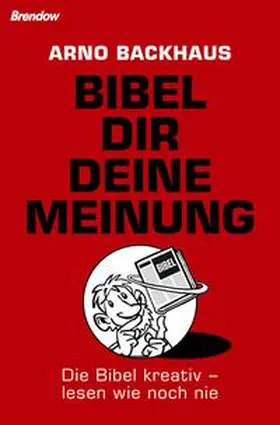 Backhaus |  Bibel dir deine Meinung | Buch |  Sack Fachmedien