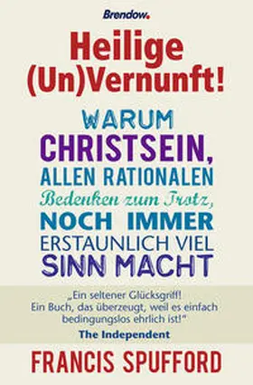 Spufford | Heilige (Un)Vernunft! | Buch | 978-3-86506-674-9 | www.sack.de