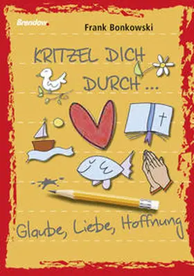 Bonkowski |  Kritzel dich durch ... Glaube, Liebe, Hoffnung | Buch |  Sack Fachmedien
