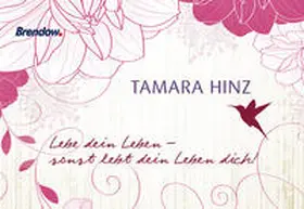 Hinz |  Lebe dein Leben - sonst lebt dein Leben dich! | Buch |  Sack Fachmedien